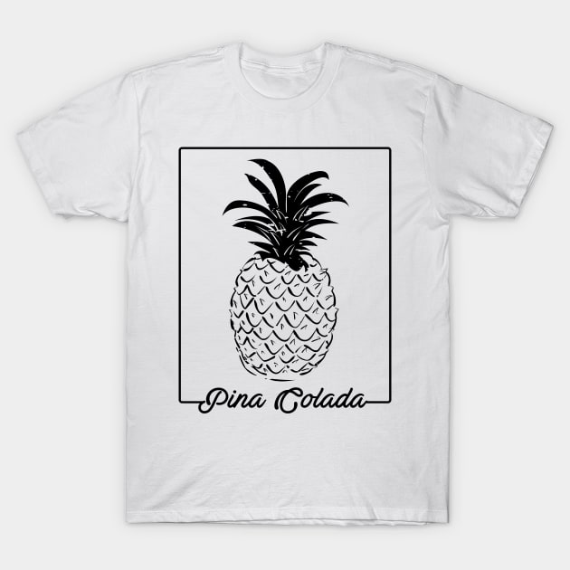 'Pineapple Pina Colada' Cool Pina Colada Gift T-Shirt by ourwackyhome